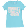 world's okayest friend Ladies Fitted T-Shirt