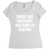 Surely Not Everybody Was Kung Fu Fighting Women's Triblend Scoop T-shirt