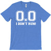 i don't run T-Shirt