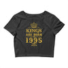 kings are born in 1995 Crop Top