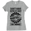 Sagittarius Hated By Many Wanted By Plenty Ladies Fitted T-Shirt