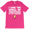 smell of christmas in the morning T-Shirt
