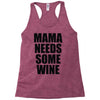 mamma needs some vino divertente Racerback Tank