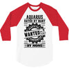 Aquarius Hated By Many Wanted By Plenty 3/4 Sleeve Shirt