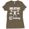 sweating for the wedding Ladies Fitted T-Shirt