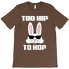 too hip to hop bunny easter T-Shirt