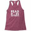 read books not shirts Racerback Tank