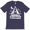 white ink camping is in tents funny T-Shirt