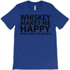 whiskey makes me happy you not so much T-Shirt