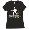 i never trust taco fart Ladies Fitted T-Shirt