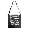 single taken i am batman funny Adjustable Strap Totes