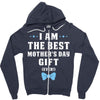 I Am The Best Mother's Day Gift Ever Boy Zipper Hoodie