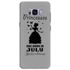 Princesses Are Born In July Samsung Galaxy S8 Plus