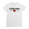 Chingona Ladies Fitted T-Shirt