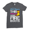 Forget Glass Slippers This Princess Wears Fire Boots Ladies Fitted T-Shirt