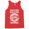 Sagittarius Hated By Many Wanted By Plenty Tank Top