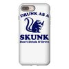 drunk as a skunk iPhone 8 Plus
