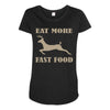 eat more fast food Maternity Scoop Neck T-shirt
