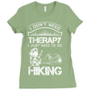 I Don't Need Therapy Just to Go Hiking Ladies Fitted T-Shirt