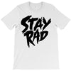 Stay Rad T-Shirt