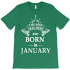 the best teachers are born in january T-Shirt