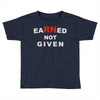 rn earned not given Toddler T-shirt