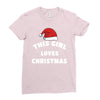 this girl loves christmas Ladies Fitted T-Shirt