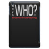 says who wisemenknownothing iPad Mini