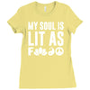 my soul is lit as f Ladies Fitted T-Shirt
