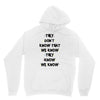 THEY DONT KNOW THAT WE KNOW THEY KNOW WE KNOW Hoodie