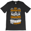 My Daughter Is Super Awesome Her Stepmom T-Shirt
