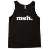 meh t Tank Top