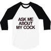 ask me about my cock rooster 3/4 Sleeve Shirt