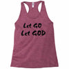 let go let god Racerback Tank