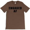 engaged af T-Shirt