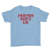 Friends Don't Lie - Stranger Things quote Youth Tee
