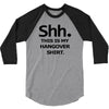 shh my hangover t shirt funny beer college drunk s 3xl 3/4 Sleeve Shirt