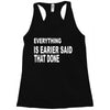everything Racerback Tank