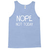 nope not today Tank Top