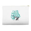 I WAS NORMAL 3 DOGS AGO Accessory Pouches