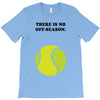 There is No Off-Season T-Shirt