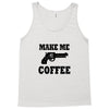 make me coffee Tank Top