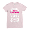 I Have A Pretty Daughter Gun A Shovel And An Alibi Ladies Fitted T-Shirt