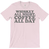 whiskey all night coffee all day T-Shirt