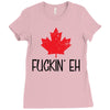 canada fuckin eh Ladies Fitted T-Shirt