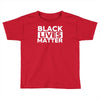 black lives matter Toddler T-shirt
