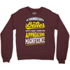 If Things Gets Better With Age Then I Am Approaching Magnificence Crewneck Sweatshirt