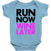 run now wine later Baby Bodysuit