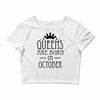 queens are born in october (2) Crop Top