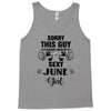 sorry this guy is already taken by a super sexy  june girl Tank Top